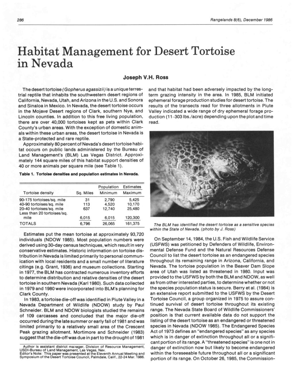 286 Ran gelands 8(6), December 1986 Habitat Management for Desert Tortoise in Nevada The desert tortoise (Gopherus agassizii) is a unique terrestrial reptile that inhabits the southwestern desert