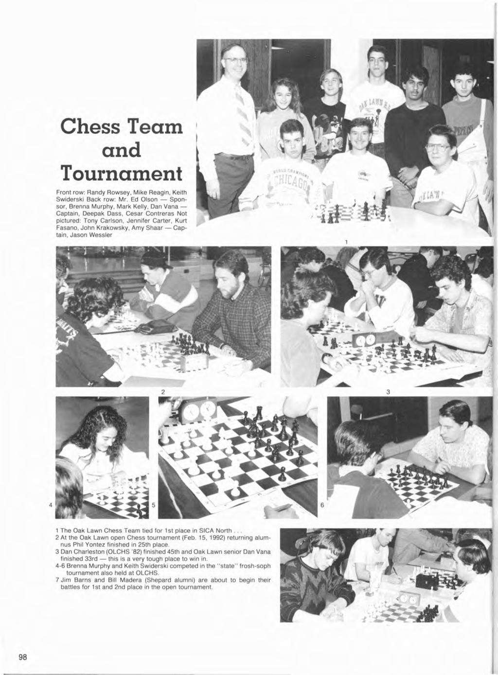 Chess Team and Tournament Front row: Randy Rowsey, Mike Reagin, Keith Swiderski Back row: Mr.