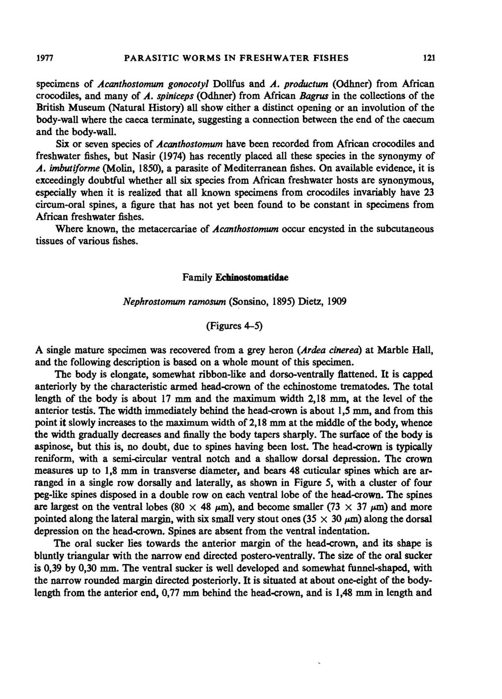 1977 PARASITIC WORMS IN FRESHWATER FISHES 121 specimens of Acanthostomum gonocotyl Dollfus and A. productum (Odhner) from African crocodiles, and many of A.