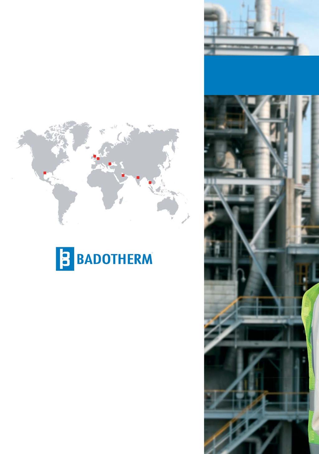 About Badotherm We are a European manufacturer of mechanical process instruments with a worldwide distribution network.