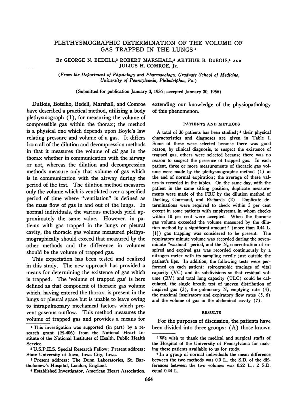 PLETHYSMOGRAPHIC DETERMINATION OF THE VOLUME OF GAS TRAPPED IN THE LUNGS 1 By GEORGE N. BEDELL,2 ROBERT MARSHALL,8 ARTHUR B. DuBOIS,4 AND JULIUS H. COMROE, JR.