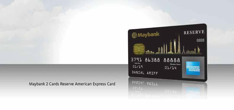 The pair that takes you on a luxurious journey of travel We thank you in choosing Maybank 2