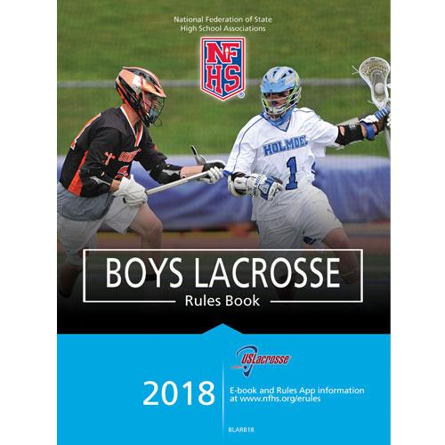2018 NFHS RULES BOOK 2018 Boys Lacrosse Rules Book available at: www.