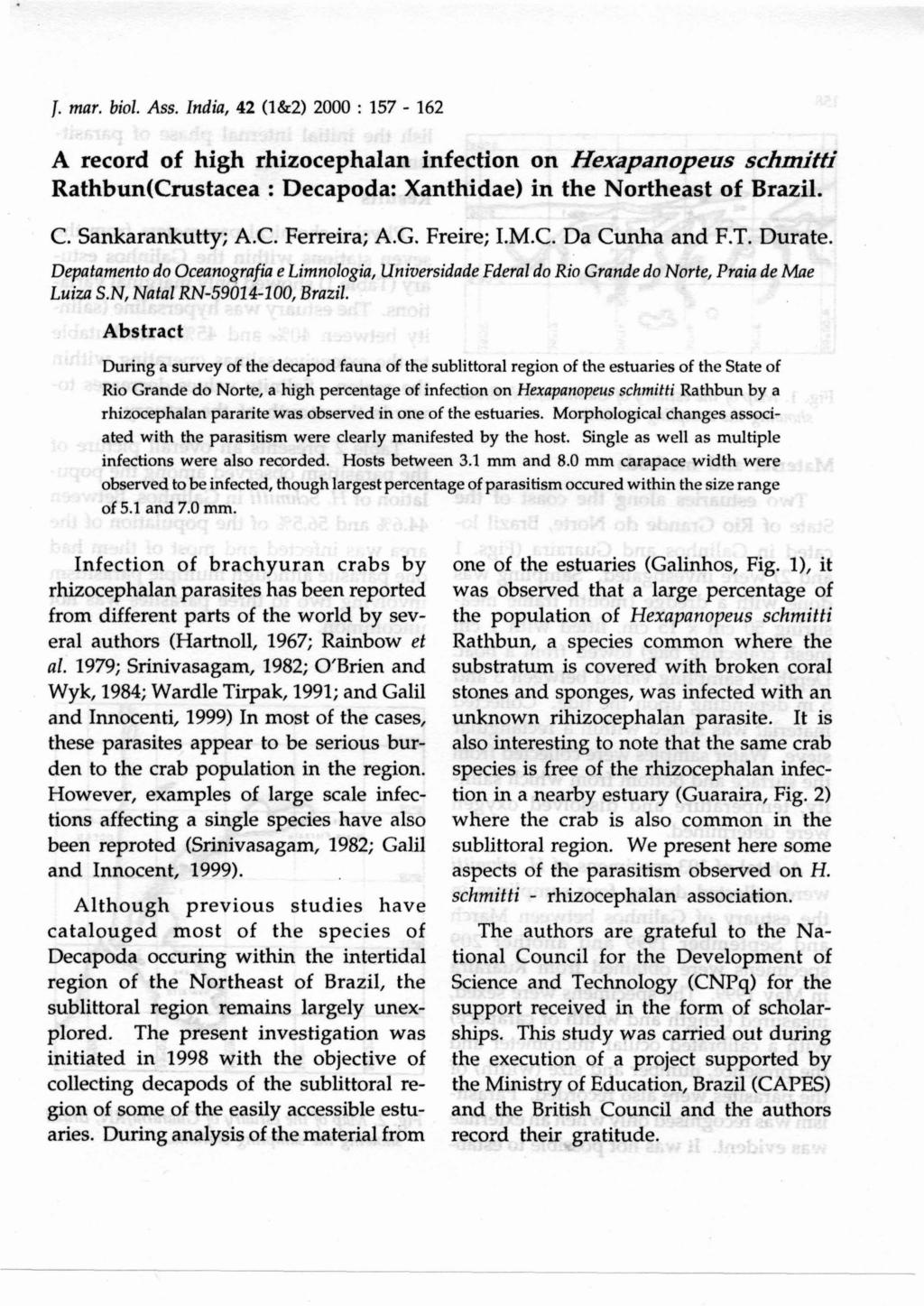 I. mar. biol. Ass. India, 42 (1812) 2000 : 157-162 A record of high rhizocephalan infection on Hexapanopeus schmitti Rathbun(Crustacea : Decapoda: Xanthidae) in the Northeast of Brazil. C.