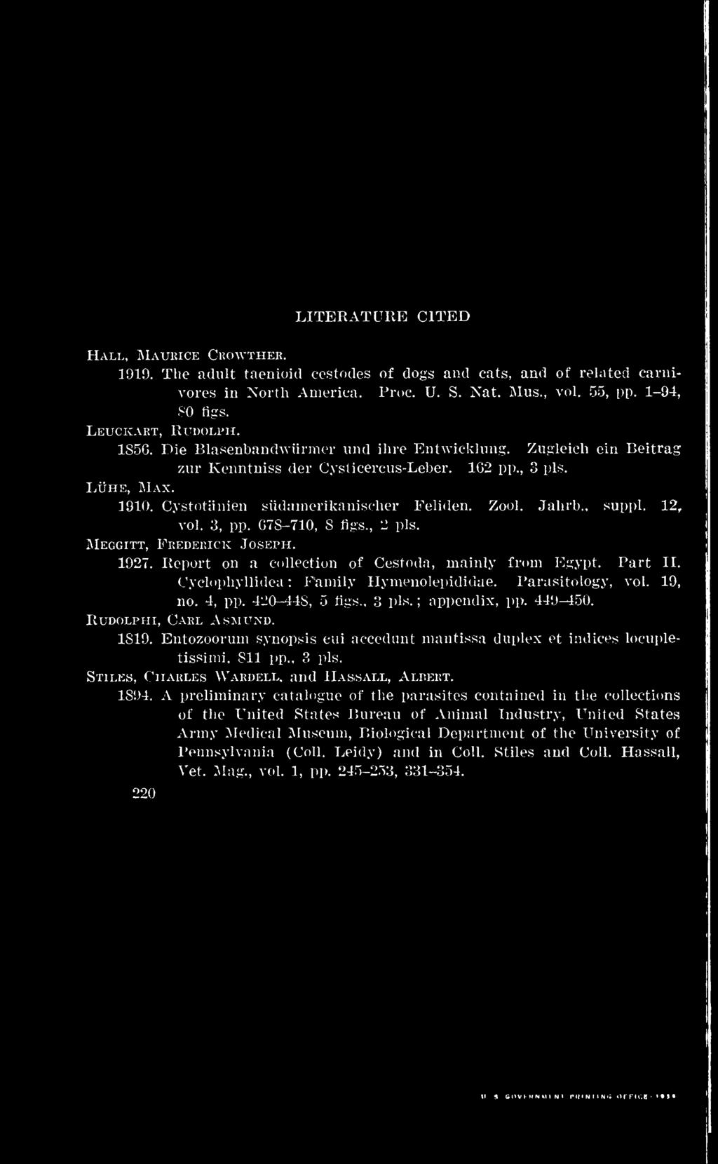 Entozoorum synopsis ciii accodunt mantissa duplex et indices locupletissimi, 811 pp., 3 pis. Stiles, Charles Wardell, and Has.sall, Albert. 1894.