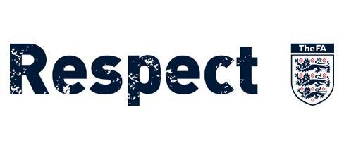6.0 Respect Respect is The Football Association giving a clear message to the grassroots of the game: We must improve standards of behaviour both on and off the field.