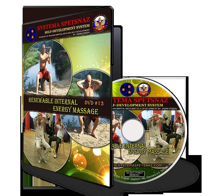SYSTEMA SPETSNAZ DVD #13: RENEWABLE INTERNAL ENERGY MASSAGE With renewable internal energy self-massage you will open your body energy centers on your head, face, neck, arms, legs, back, and chest.