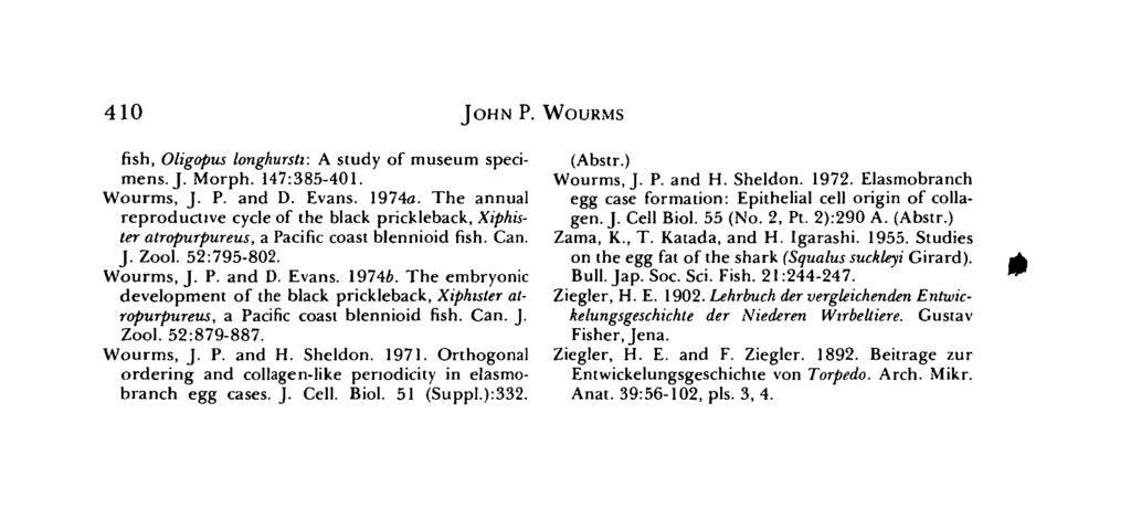 410 JOHN P. WOURMS fish, Oligoptis longhursli: A study of museum specimens. J. Morph. 147:385-401. Wourms, J. P. and D. Evans. 1974a.