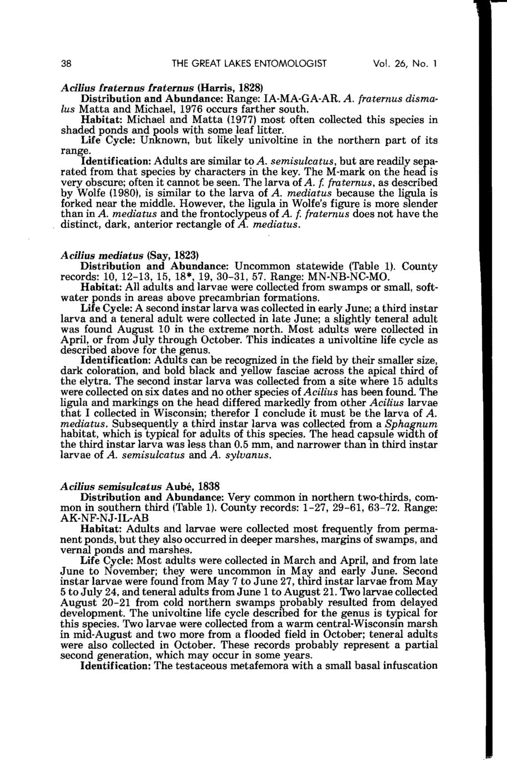 The Great Lakes Entomologist, Vol. 26, No. 1 [1993], Art. 5 38 THE GREAT lakes ENTOMOlOGIST Vol. 26, No.1 AciHus fraternus fraternus (Harris, 1828) Distribution and Abundance: Range: IA-MA-GA-AR. A. fraternus disma Ius Matta and Michael, 1976 occurs farther south.