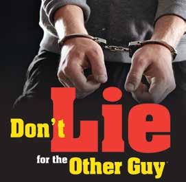 The Don t Lie for the Other Guy national campaign drives home the message that anyone attempting an illegal firearm purchase faces a stiff federal penalty.