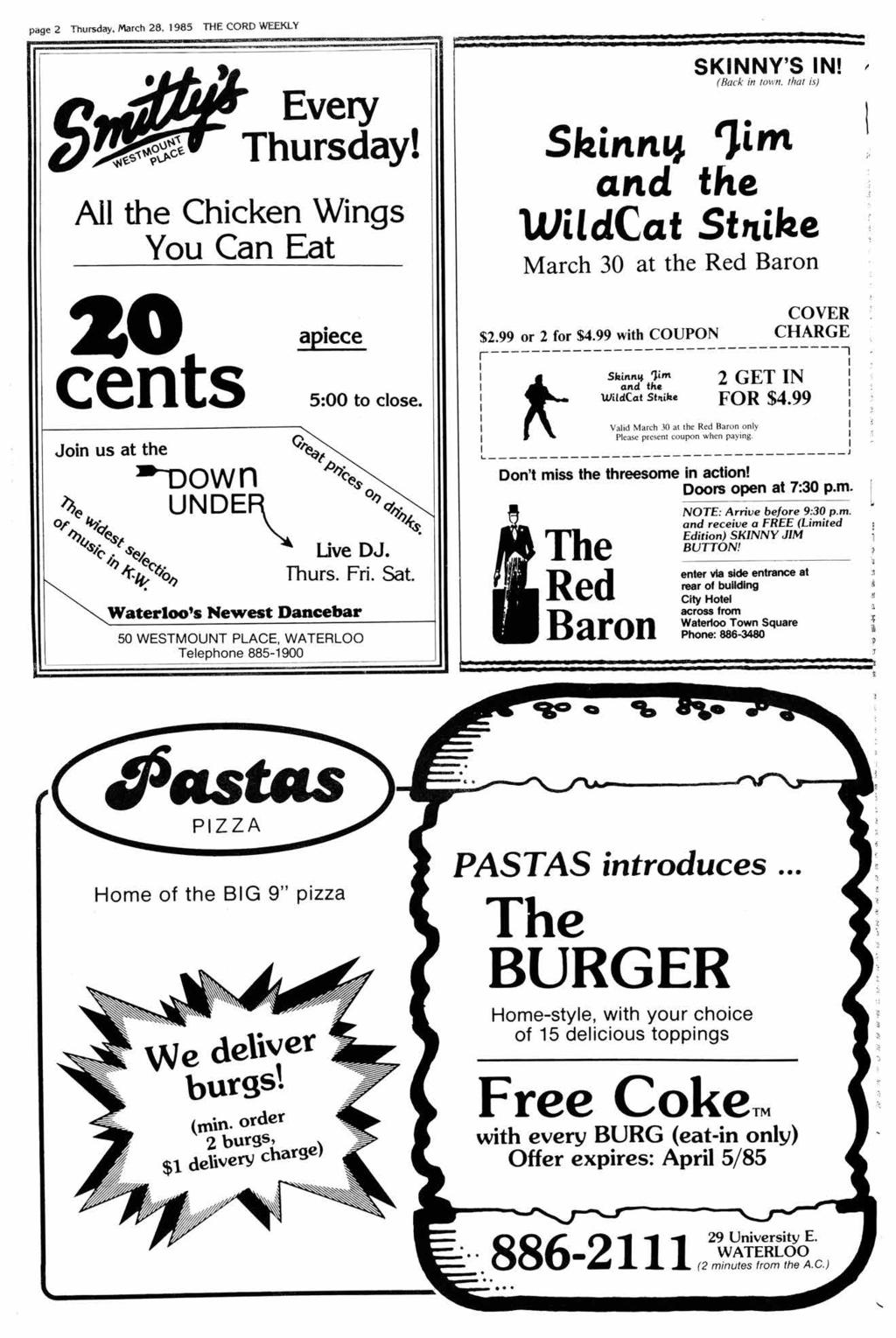 . ; 2 Thursday, March 28, 1985 THE CORD WEEKLY SKNNY'S N! > (Back n town, that s) Thursday! All the Chcken Wngs You Can Eat Sfenn} lm and the WldCat Stnke March 30 at the Red Baron COVER apece $2.