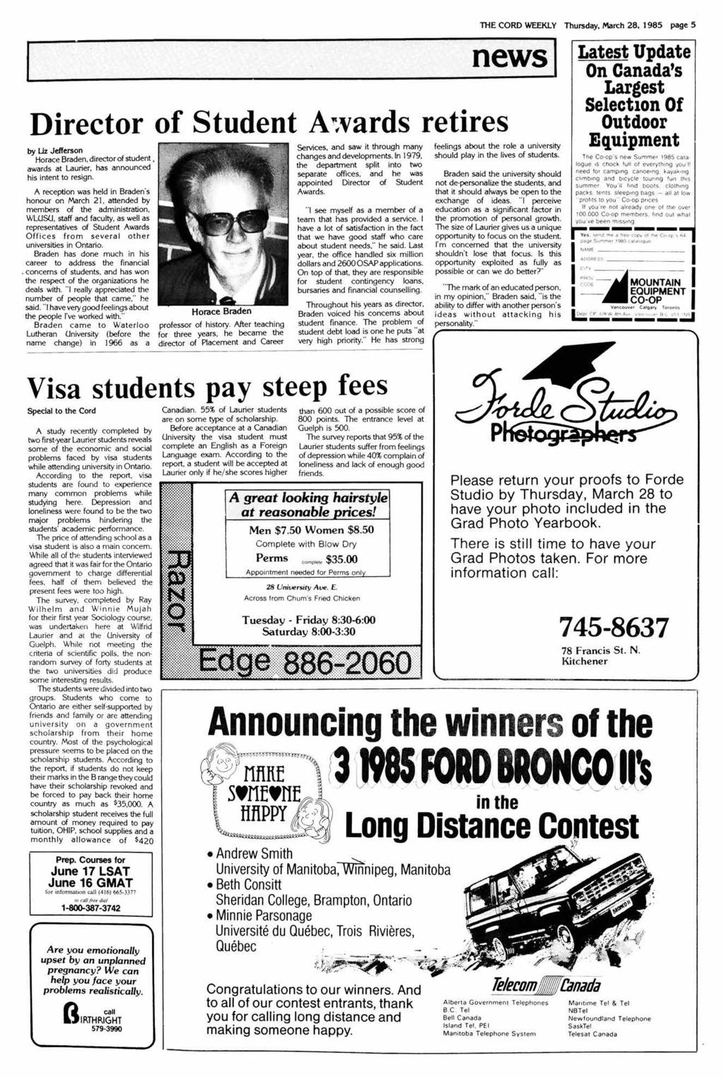 Frday all THE CORD WEEKLY Thursday, March 28, 1985 5 Drector of Student Awards retres by Lz Jefferson Horace Braden, drector of student, awards at Laurer, hs ntent to resgn.