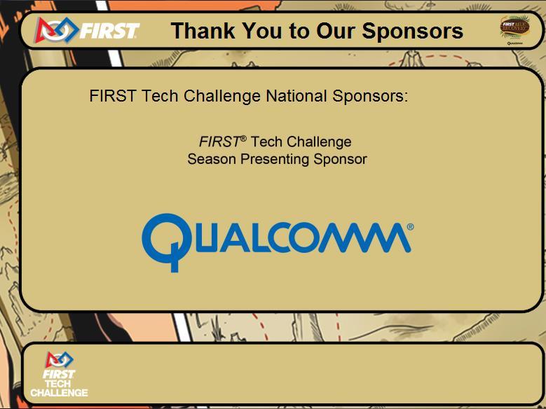 10 FIRST Tech Challenge Scoring System Guide Step 2 Add/Modify Sponsor Information The System is pre-populated with National Sponsor logos.