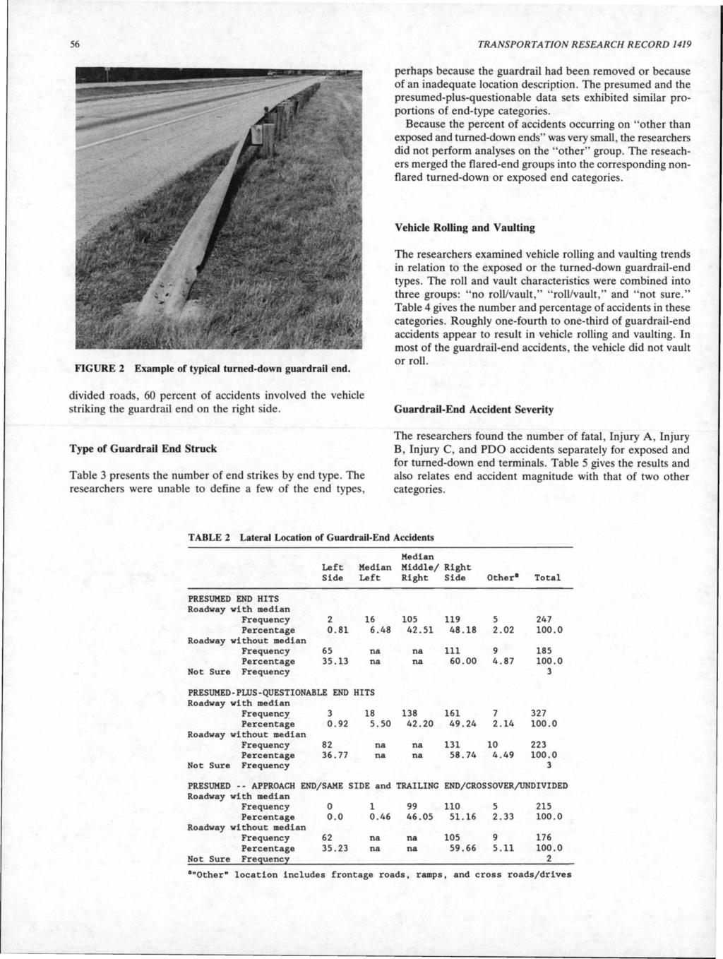 56 TRANSPORTATION RESEARCH RECORD 1419 perhaps because the guardrail had been removed or because of an inadequate location description.