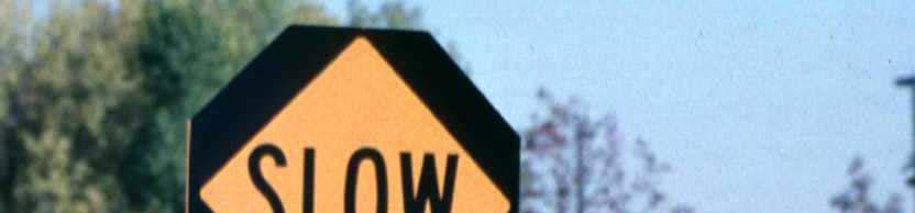 SLOW SIGN = SLOW