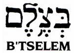 B'Tselem: The Israeli Information Center for Human Rights in the Occupied Territories