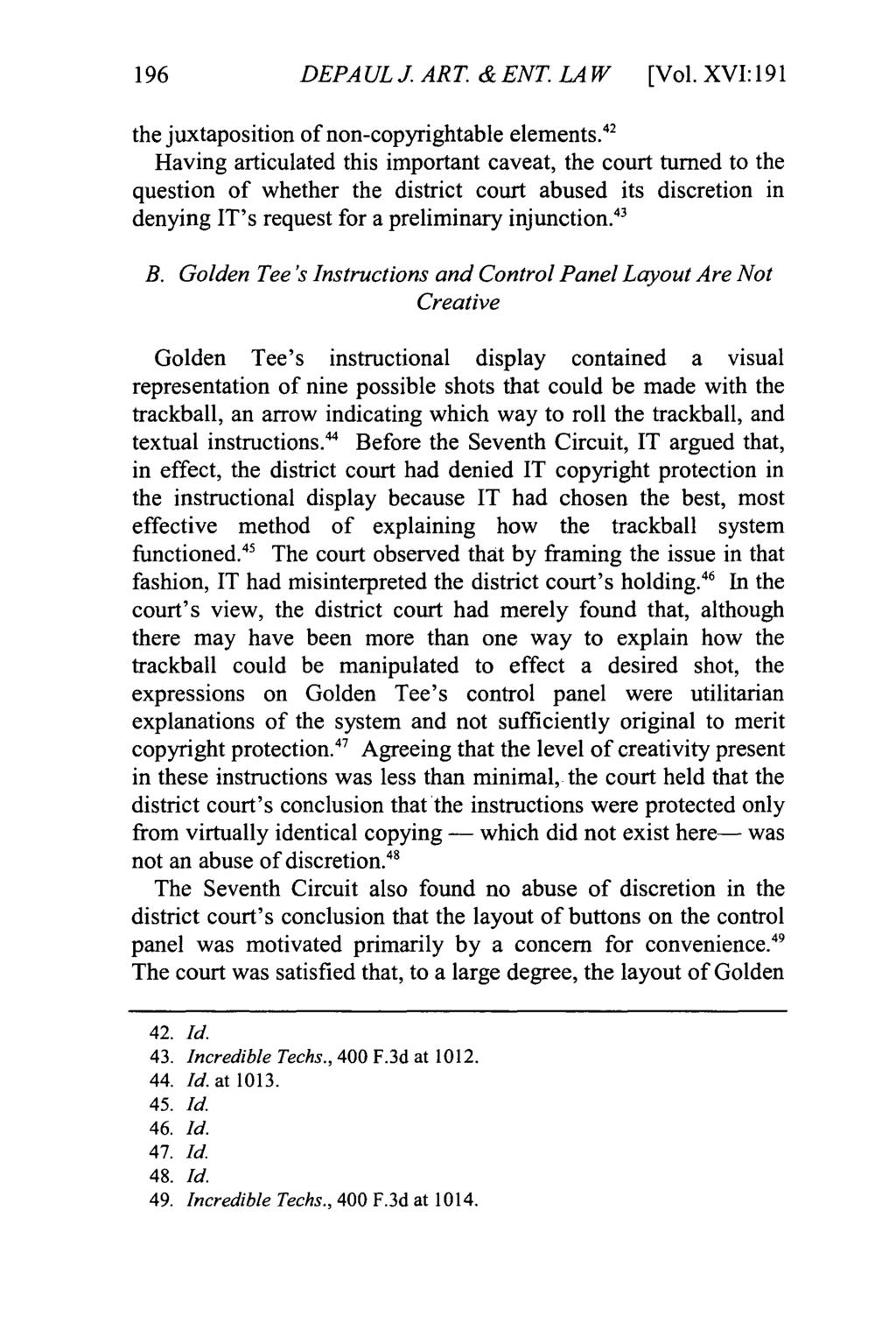 DePaul Journal of Art, Technology & Intellectual Property Law, Vol. 16, Iss. 1 [], Art. 7 DEPAULJ.ART. &ENT. LAW [Vol. XVI:191 the juxtaposition of non-copyrightable elements.