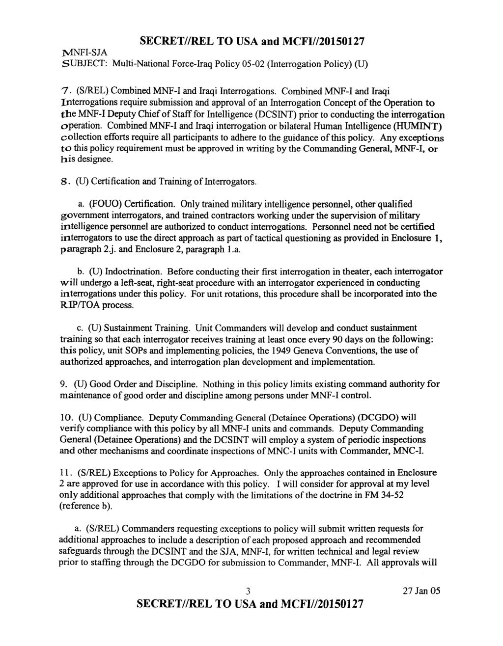 SECRET//REL TO USA and MCFl//20150127 MNFI-SJA SUBJECT: Multi-National Force-Iraq Policy 05-02 (Interrogation Policy) (U) 7. (S/REL) Combined MNF-I and Iraqi Interrogations.