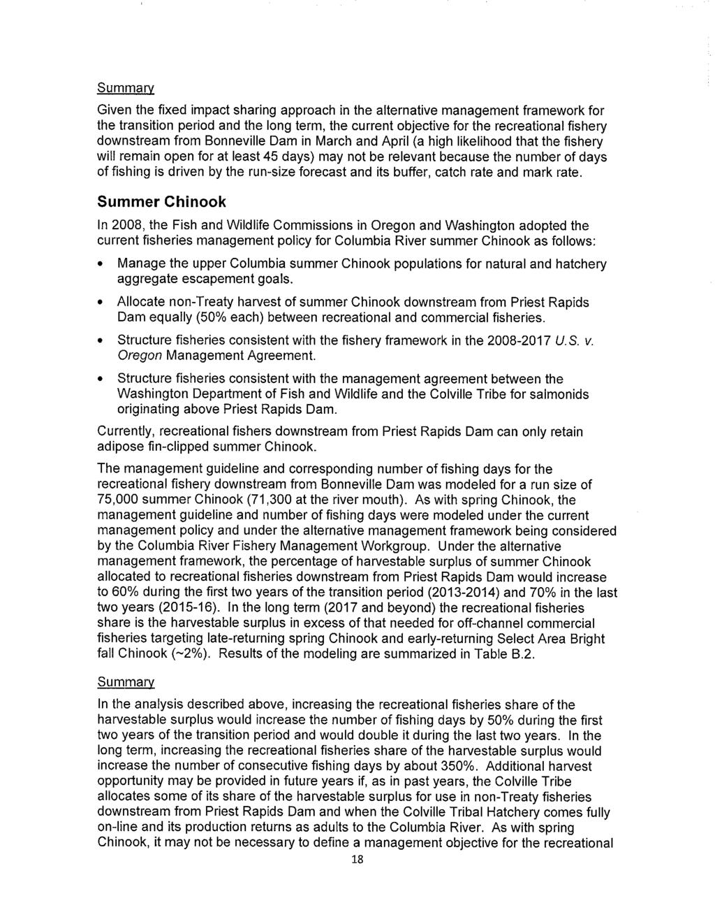Page 18 of 40 Summary Given the fixed impact sharing approach in the alternative management framework for the transition period and the long term, the current objective for the recreational fishery