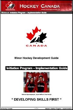 ) Initiation Program manuals are the first step in the Hockey Canada Skills Manual Curriculum Series Initiation Program promotional CD ROM