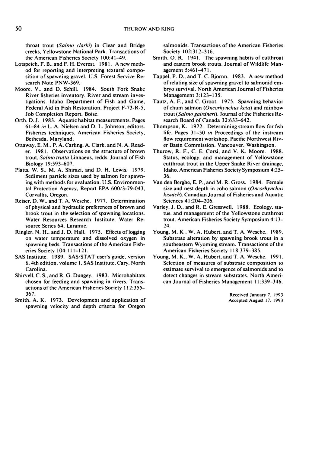 50 THUROW AND KING throat trout (Salmo clarki) in Clear and Bridge creeks, Yellowstone National Park. Transactions of the American Fisheries Society 0:41-49. Lotspeich, F. B.. and F. H. Everest. 1981.