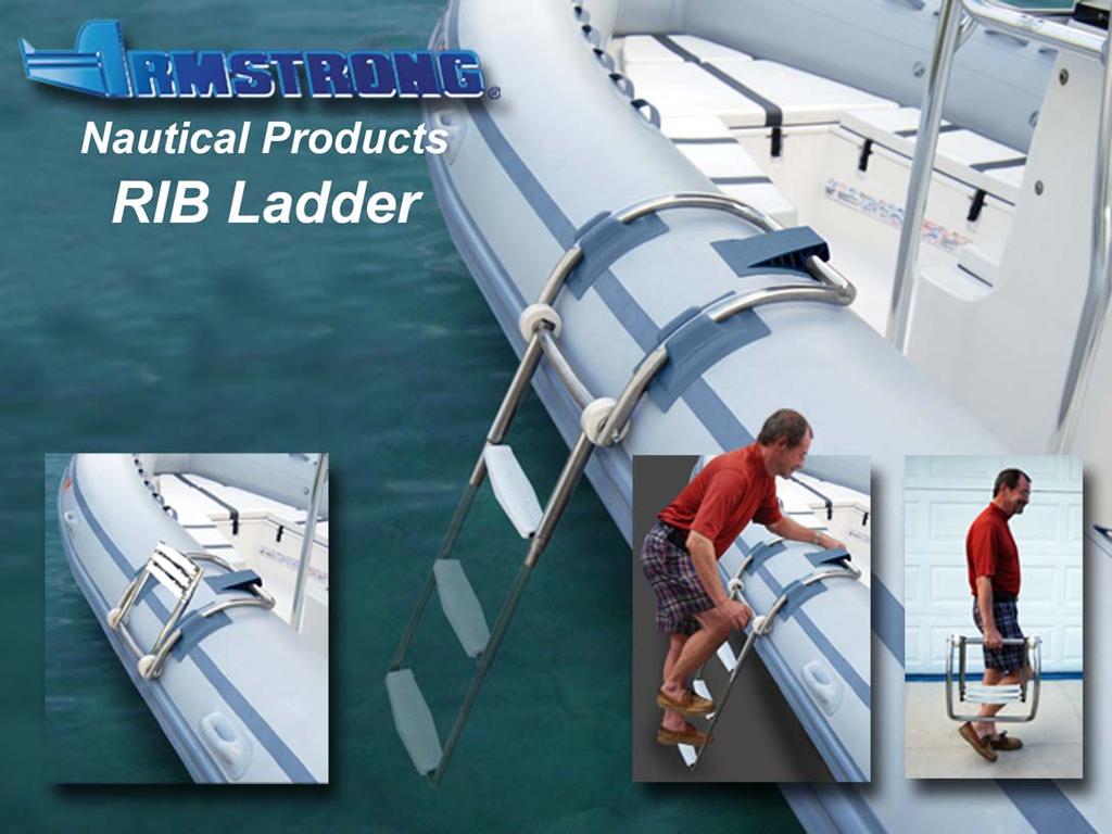 Use and Installation Instructions This is a step by step guide, providing you with complete instruction for a profession installation of the Armstrong Nautical Products RIB Ladder.