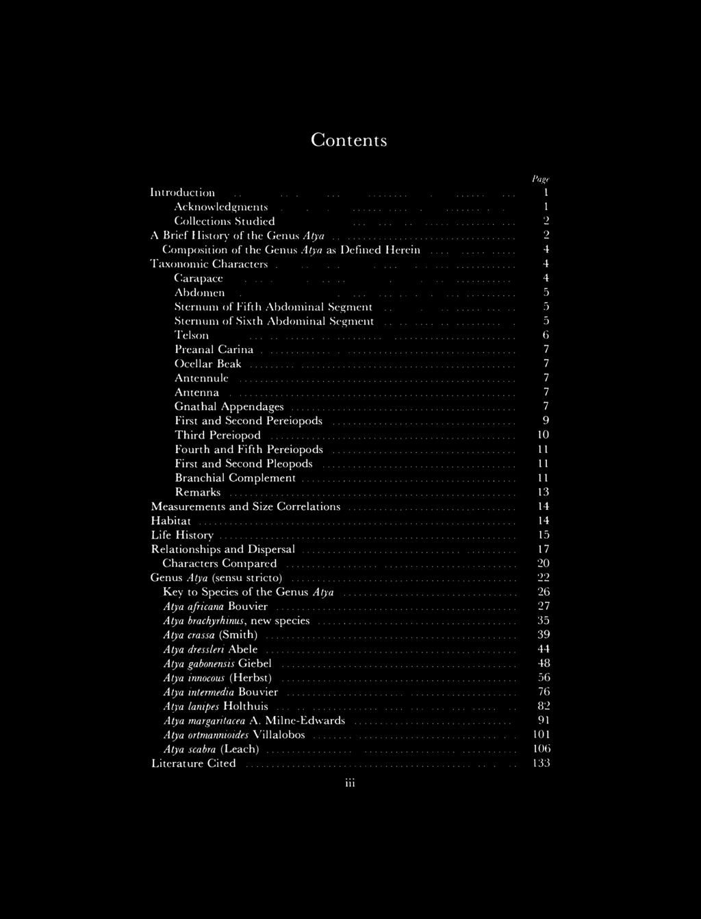 Contents Page Introduction 1 Acknowledgments 1 Collections Studied 2 A Brief History of the Genus Atya 2 Composition of the Genus Atya as Defined Herein 4 Taxonomic Characters 4 Carapace 4 Abdomen 5