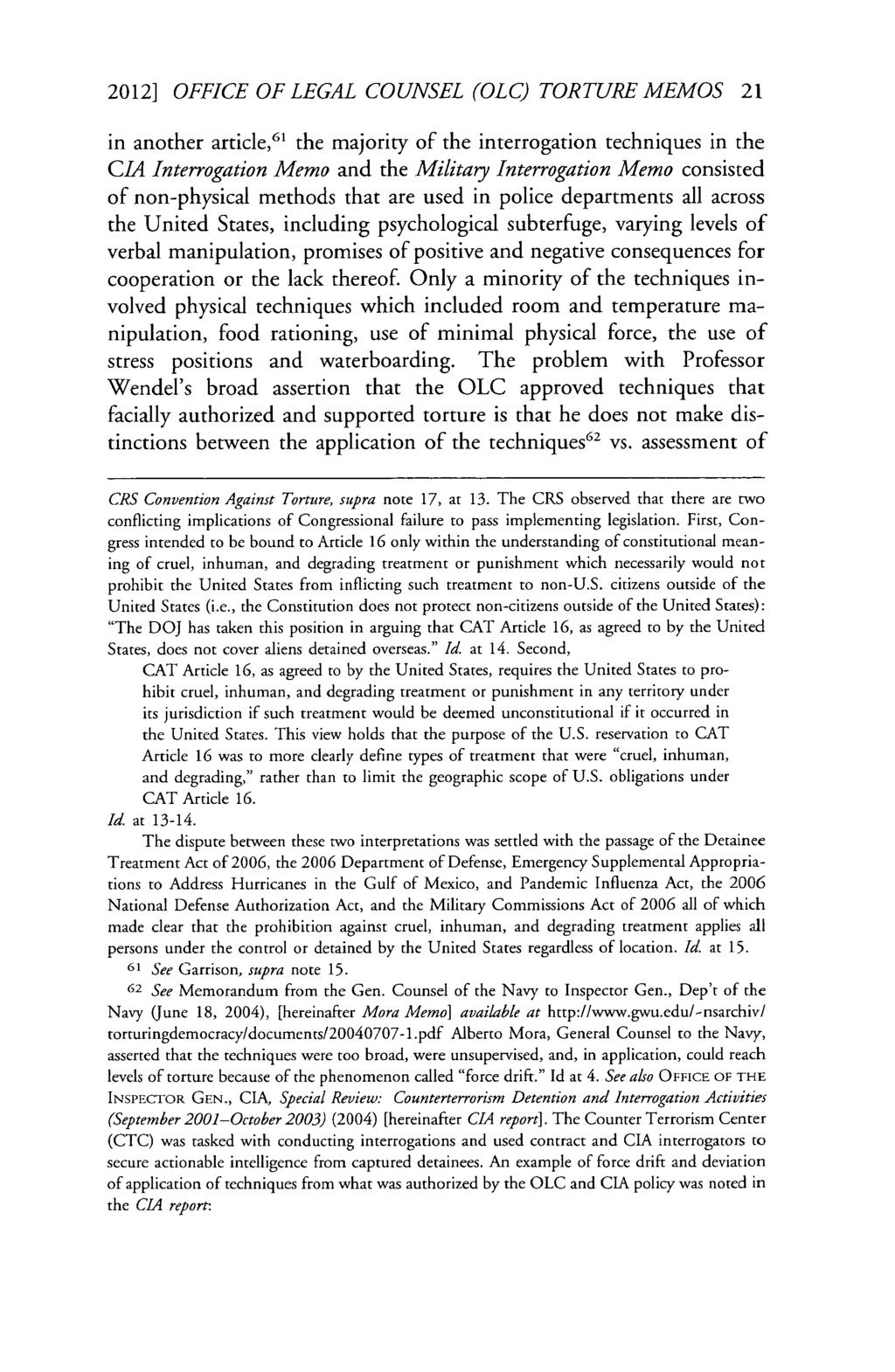 2012] OFFICE OF LEGAL COUNSEL (OLC) TORTURE MEMOS 21 in another article, 61 the majority of the interrogation techniques in the CIA Interrogation Memo and the Military Interrogation Memo consisted of