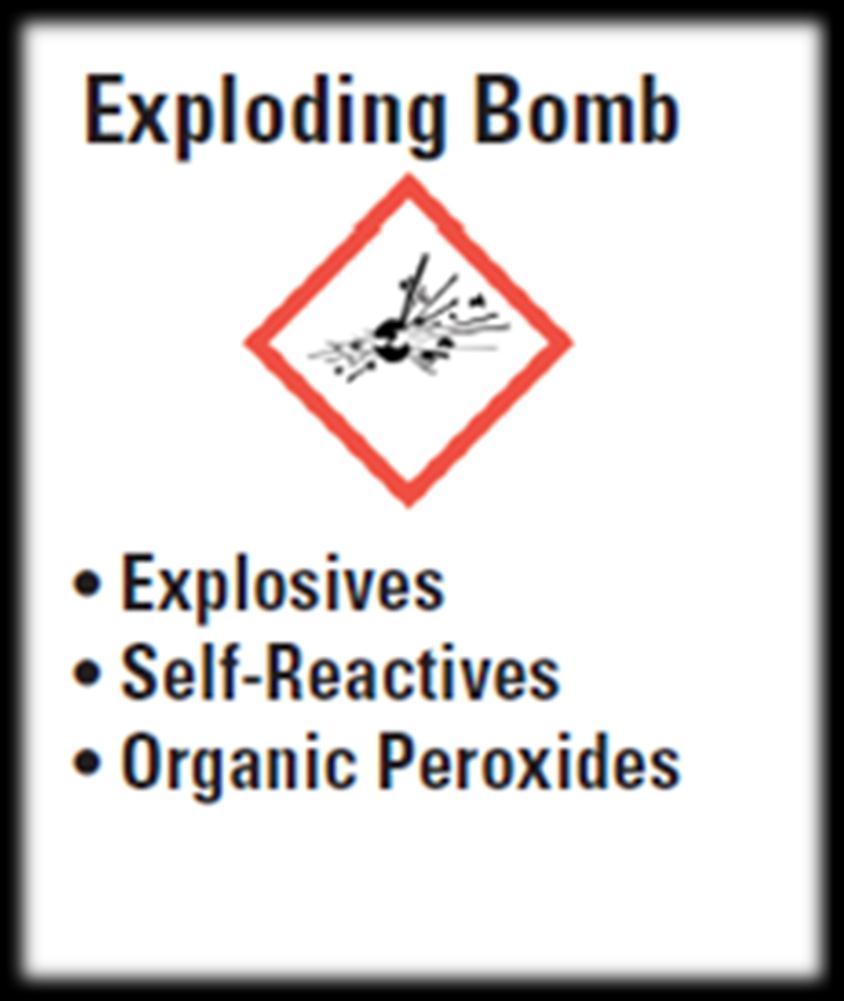 HAZARD COMMUNICATION: PICTOGRAMS Chemicals marked with an Exploding Bomb
