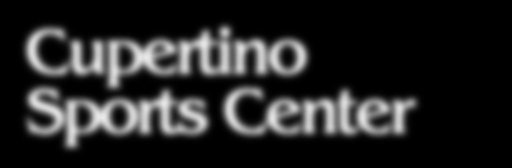 Cupertino Sports Center offers: Fitness Room Fitness Classes Tennis, Table Tennis, & Badminton Camps & Classes Registration will be accepted at the Sports Center, Quinlan Community Center, online at
