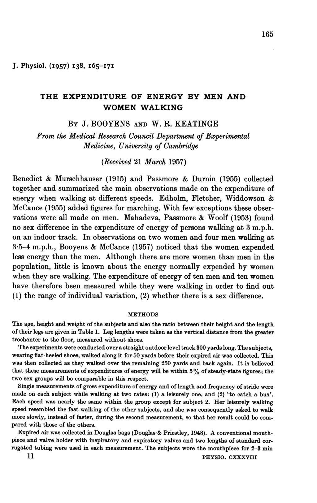 165 J. Physiol. (I957) I38, I65-I7I THE EXPENDITURE OF ENERGY BY MEN AND WOMEN WALKING BY J. BOOYENS AND W. R.