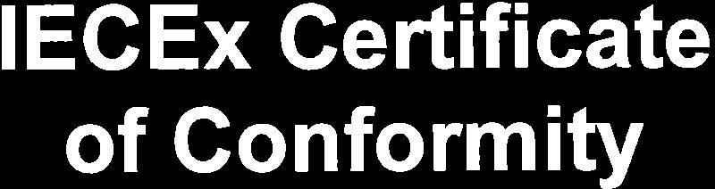 IECEx Cert f cate of Gonform ty INTERNATIONAL ELECTROTECHNIGAL COMMISSION IEC Certification Scheme for