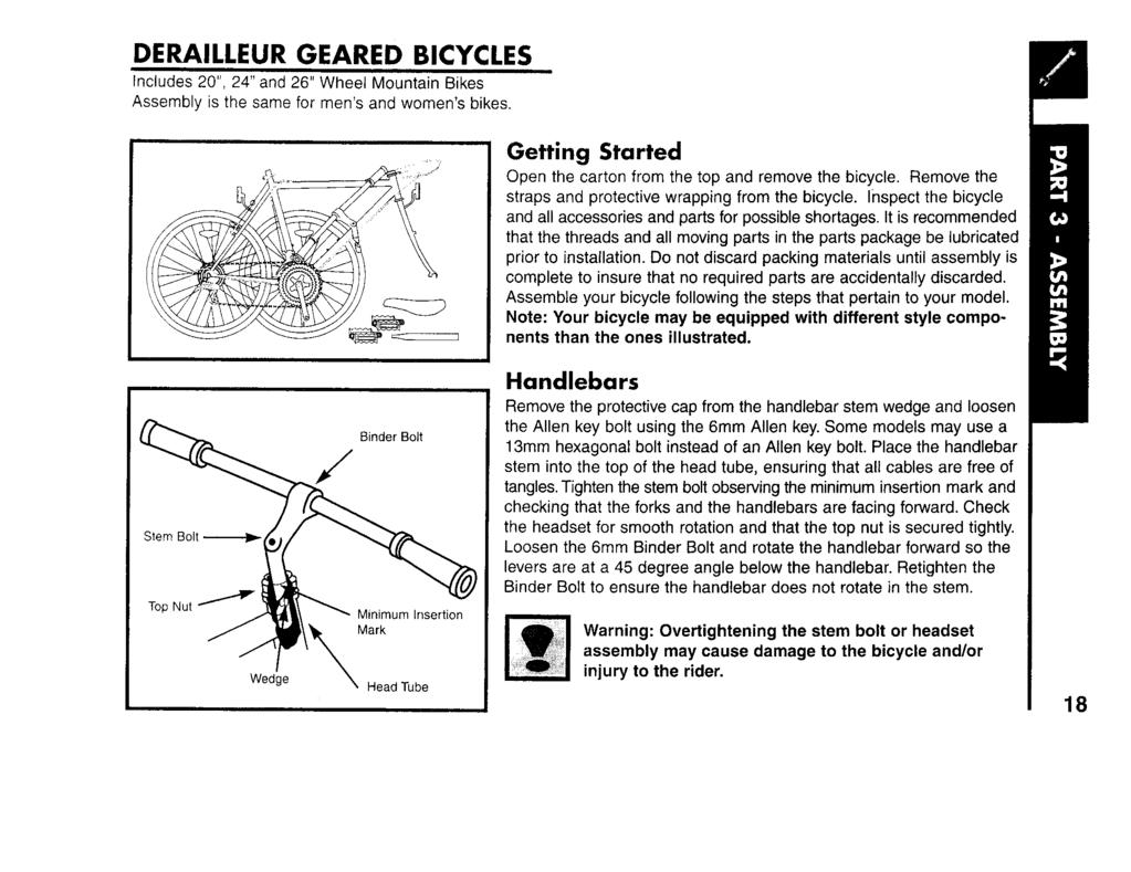 DERAILLEUR GEARED BICYCLES Includes 20", 24" and 26" Wheel Mountain Bikes Assembly is the same for men's and women's bikes. Getting Started Open the carton from the top and remove the bicycle.