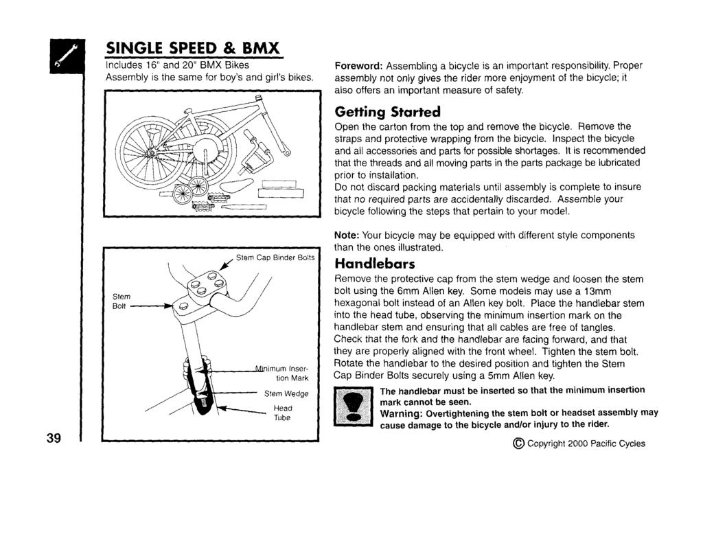 SINGLE SPEED & BMX ii i Includes 16" and 20" BMX Bikes Assembly is the same for boy's and girl's bikes. Foreword: Assembling a bicycle is an important responsibility.