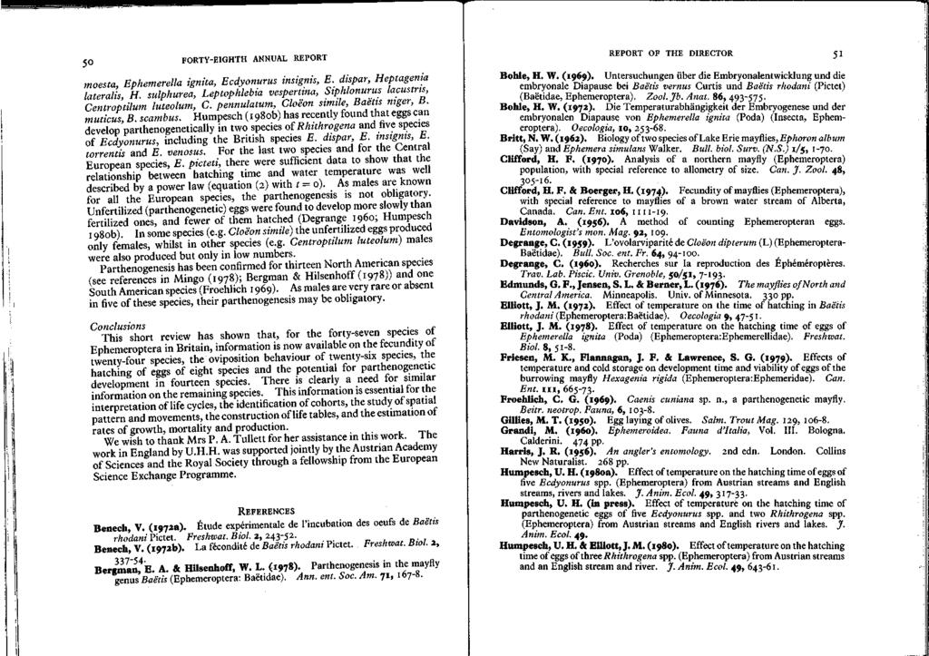 50 FORTY-EIGHTH ANNUAL REPORT moesta, Ephemerella ignita, Ecdyonurus insignis, E. dispar, Heptagenia lateralis, H. sulphurea, Leptophlebia vespertina, Siphlonurus lacustris, Centroptilum luteolum, C.