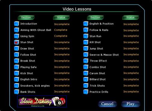 VIDEO LESSONS In these Video Lessons, Steve Daking will guide you through several lessons and allow you to try the shots yourself.