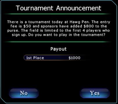TOURNAMENT PLAY INTRODUCTION At random times when you select Career Play, you will be asked if you want to play in a Tournament.