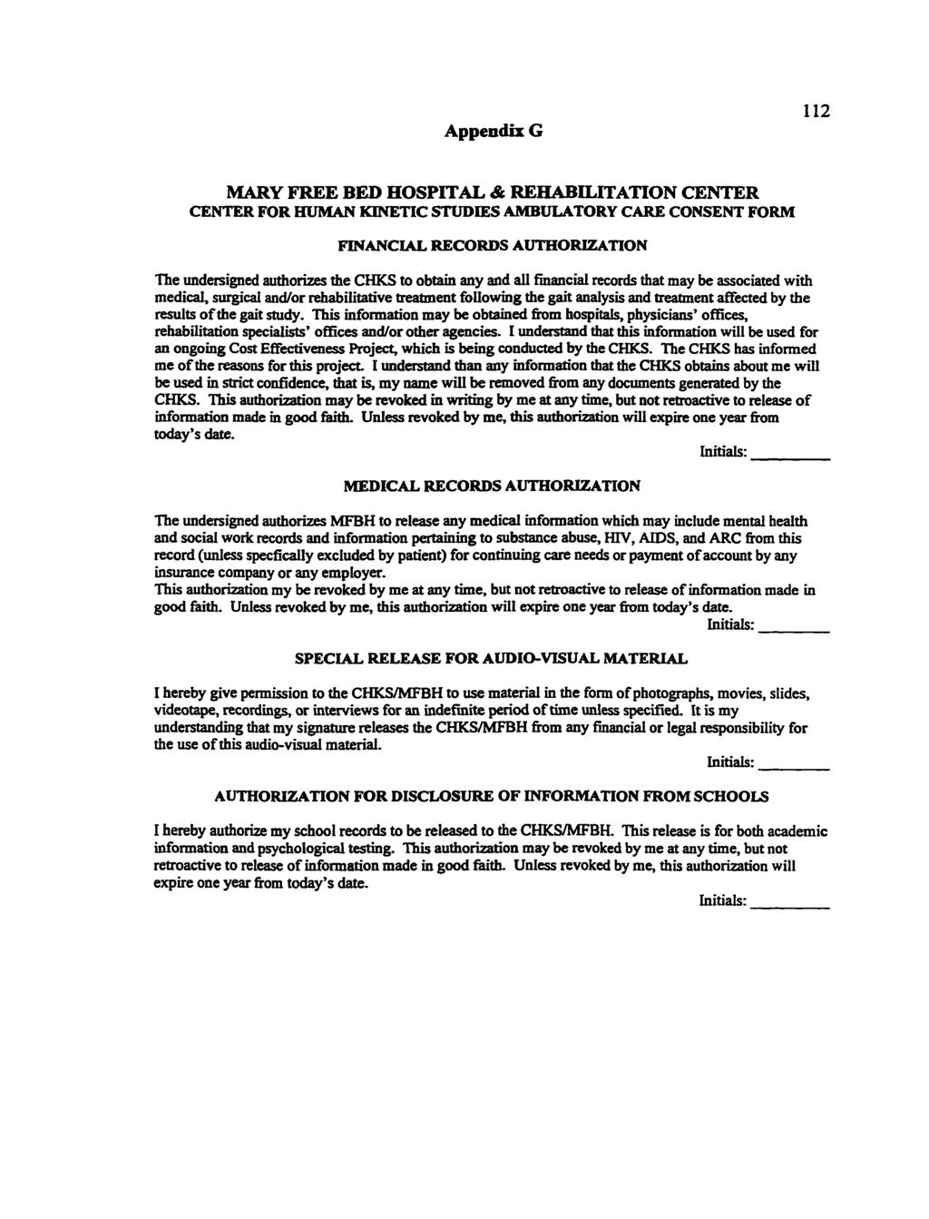 Appendix G 112 MARY FREE BED HOSPITAL & REHABILITATION CENTER CENTER FOR HUMAN ionetic STUDIES AMBULATORY CARE CONSENT FORM FINANCIAL RECORDS AUTHORIZATION The undersigned authorizes the CHKS to