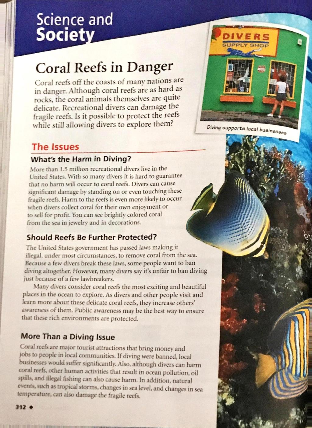 Science and Societ Coral Reefs in Danger Coral reefs off the coasts of many nations are in danger. Although coral reefs are as hard as rocks, the coral animals themselves are quite delicate.