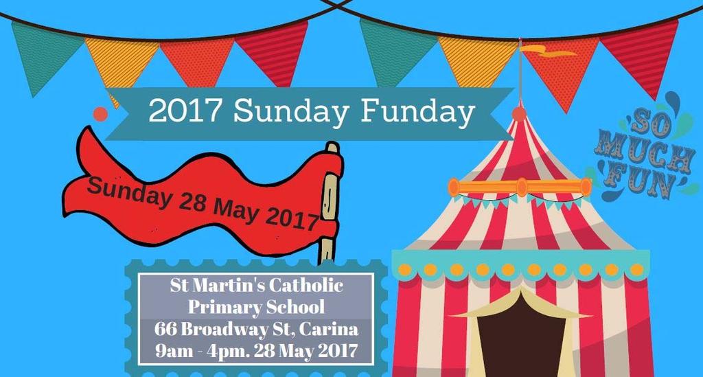 PRIZES PRIZES PRIZES LAST MAN STANDING CENT AUCTION WIN BRICKS FOR KIDS PARTY FOR YOUR CLASS SUNDAY 28 MAY 2017 ST MARTIN S SUNDAY FUNDAY NEWS EDITION 4 STALL ROSTERS HOW CAN I