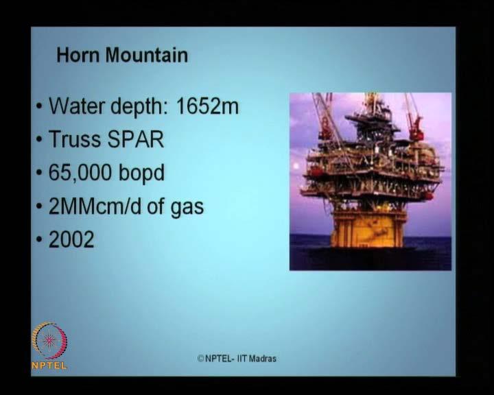 (Refer Slide Time: 44:02) Horn Mountain is another classical example of a spar platform; can see the complicated top side being used in the spar