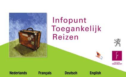 Ligipääsetava reisimise/ turismi infopunktid, Belgia, Flandria Valdkond: Osalemine kultuurielus, tegevussuund 6 DAP Kõik kasutajad Puuduvad Kõik riigid Iseloomustus: Flandria piirkonna turismi