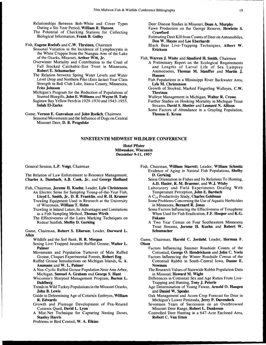 50th Midwest Fish & Wildlife Conference Bibliography 19 Relationships Between Bob-White and Cover Types During a Six-Year Period, William R.