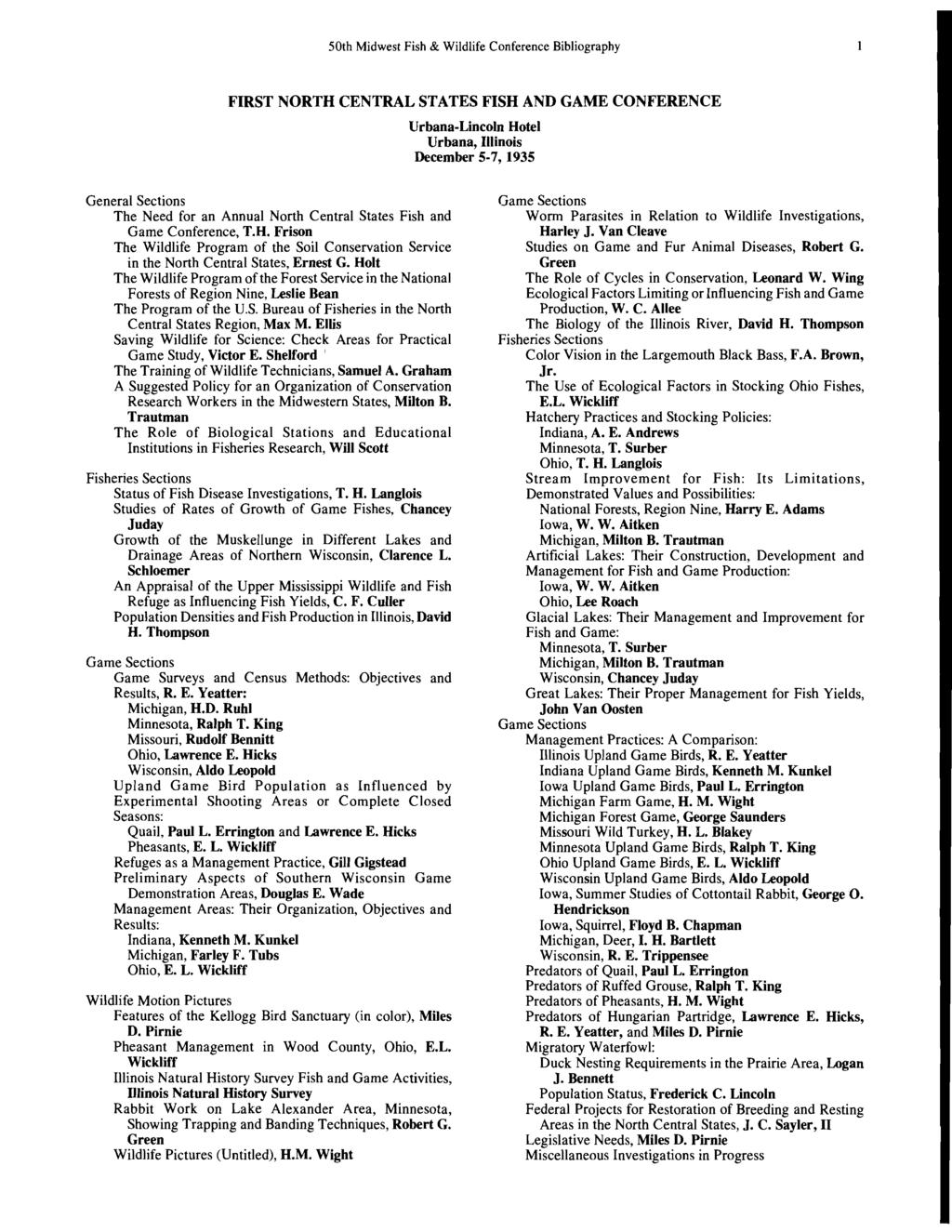 50th Midwest Fish & Wildlife Conference Bibliography FIRST NORTH CENTRAL STATES FISH AND GAME CONFERENCE Urbana-Lincoln Hotel Urbana, Illinois December 5-7,1935 General Sections The Need for an