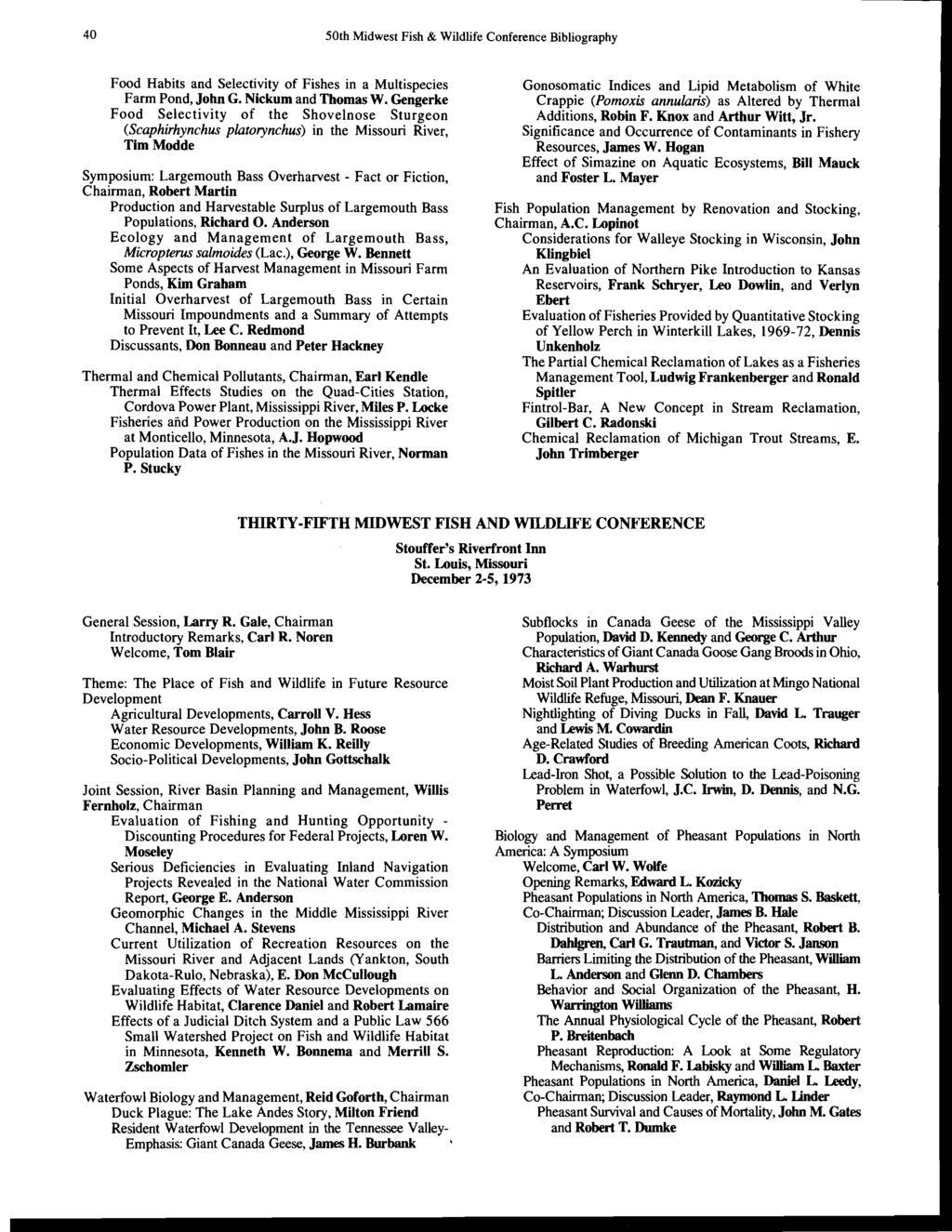 40 50th MidwestFish & WildlifeConferenceBibliography Food Habits and Selectivity of Fishes in a Multispecies Farm Pond, John G. Nickum and Thomas W.