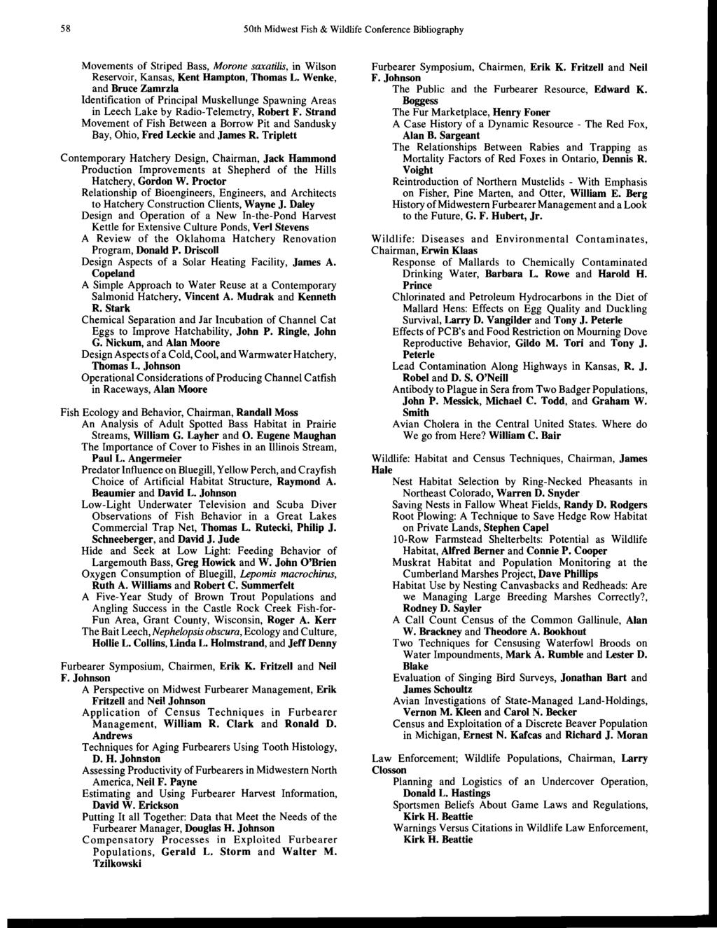 58 50th Midwest Fish& Wildlife Conference Bibliography Movements of Striped Bass, Morone saxatilis, in Wilson Reservoir, Kansas, Kent Hampton, Thomas L.