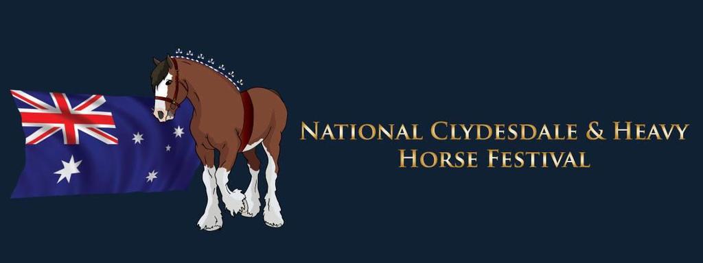 20 th & 21 st January 2018 11 th ANNUAL Werribee Park National Equestrian Centre 170 K Road, Werribee South 3030 Victoria Clydesdale Shire Percheron Fjord Highland Pony Friesian Gypsy Cob Drum Horse