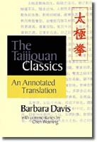 Blackburn, Barbara Davis, Liang Shouyu, Yang Jwing Ming, Michael Friedman Book Review: The Taijiquan Classics: An Annotated Translation by Barbara Davis Barbara Davis adds an important piece of