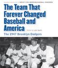 The Team That Forever Changed Baseball And America the team that forever changed baseball and america author