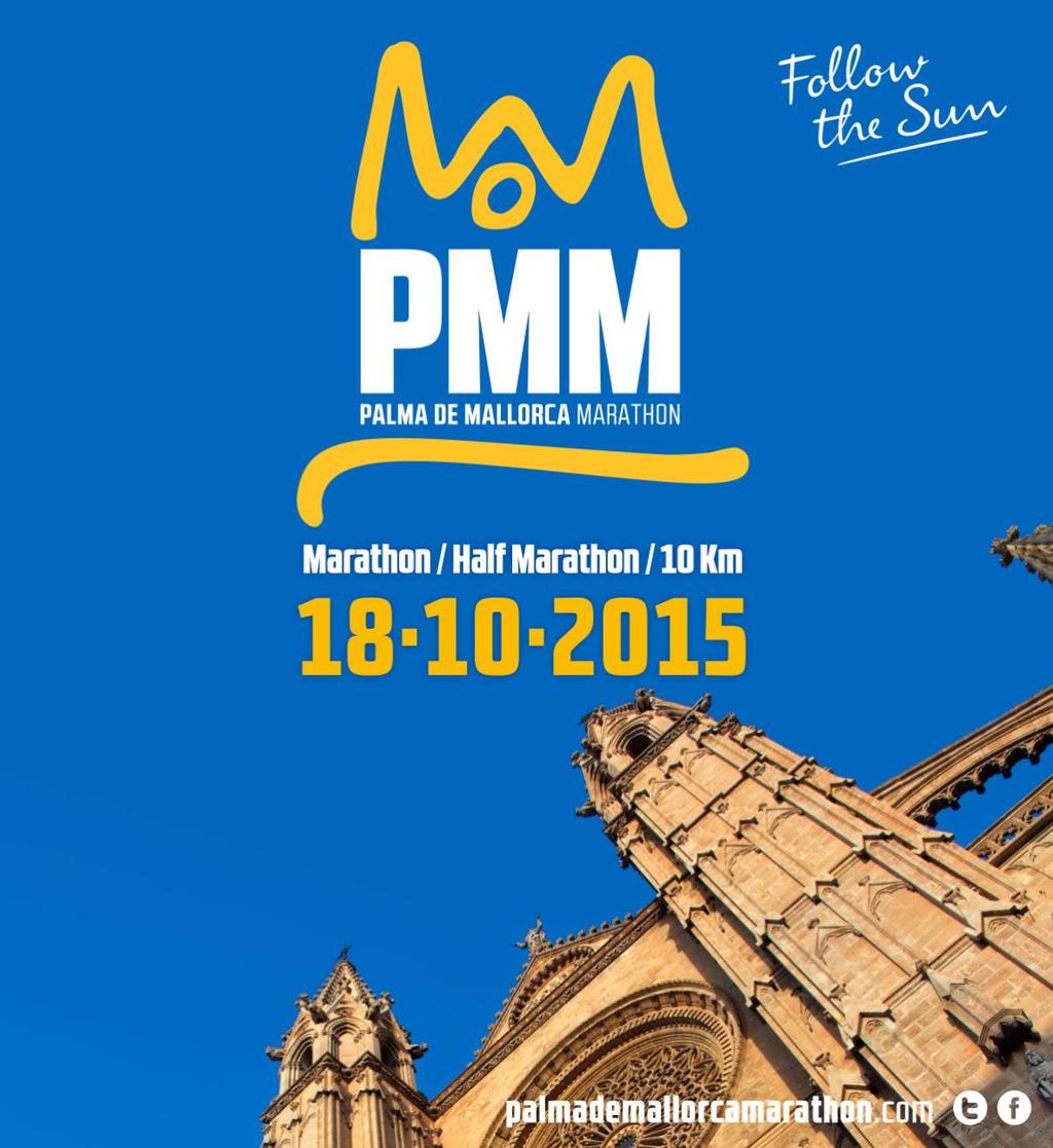 PALMA DE MALLORCA MARATHON 2015 PRESS BOOK OCTOBER 18 TH 2015 www.palmademallorcamarathon.com www.twitter.